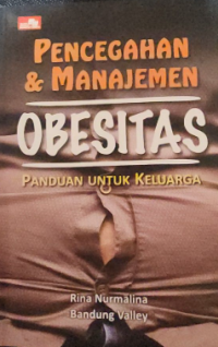 Image of Pencegahan & manajemen obesitas : Panduan untuk keluarga